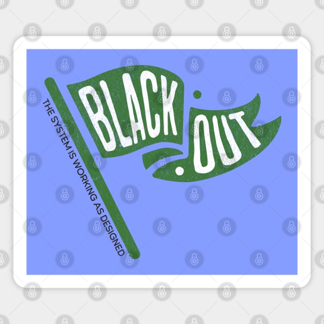 Blackout Protest Flag Art for Awareness and Social Reform Supporters Magnet by Yesteeyear